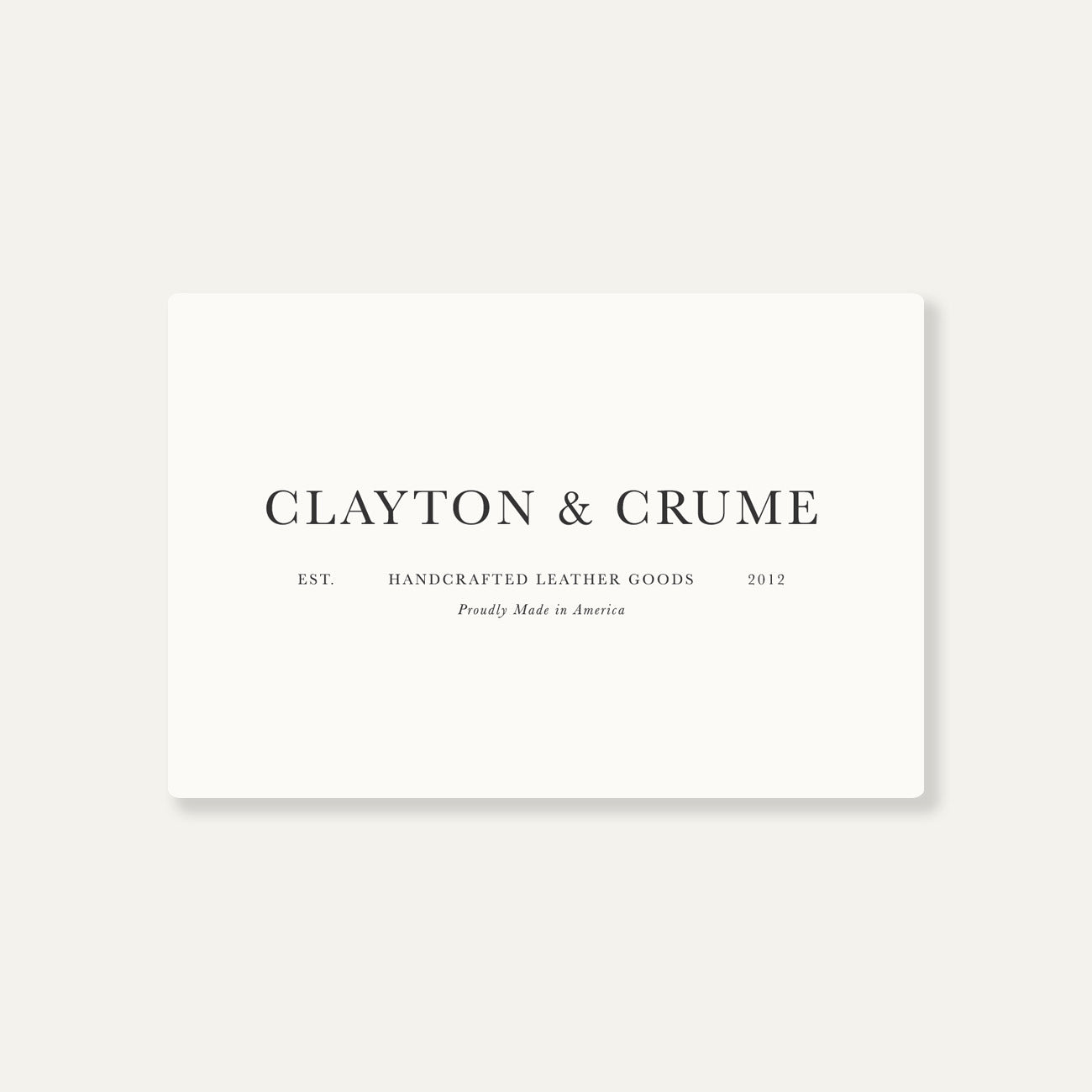 Clayton & Crume Gift Card (Physical Gift Card)